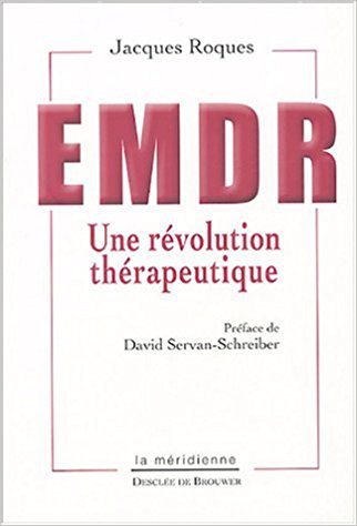 EMDR : Une révolution thérapeutique par Jacques Roques