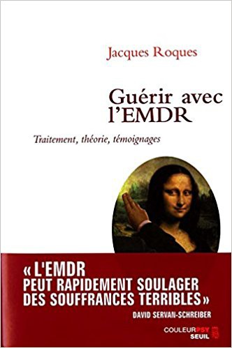 Guérir avec l'EMDR: Traitement, théorie, témoignages