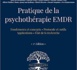 https://www.emdr.fr/Pratique-de-la-psychotherapie-EMDR-2e-edition_a176.html