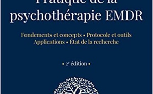 Pratique de la psychothérapie EMDR. 2e édition Pratique de la psychothérapie EMDR. 2e édition