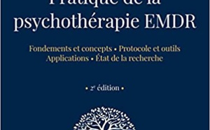 Pratique de la psychothérapie EMDR. 2e édition