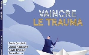 Vaincre le psychotrauma: numéro Collector Revue Cerveau et Psycho.