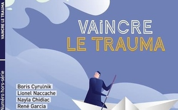 Vaincre le psychotrauma: numéro Collector Revue Cerveau et Psycho.